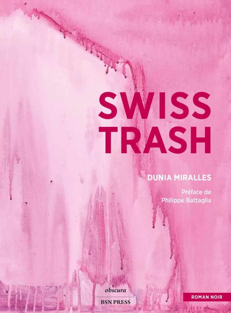 Swiss Trash, roman de Dunia Miralles, édition BSN Press, Lausanne, avec Tente Série Mon(t) Liban rose de l'artiste Said Baalbaki